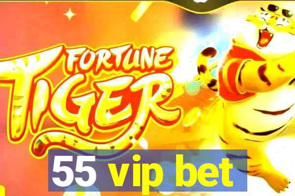 55 vip bet